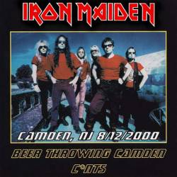 Iron Maiden (UK-1) : Beer Throwing Camden C*nts